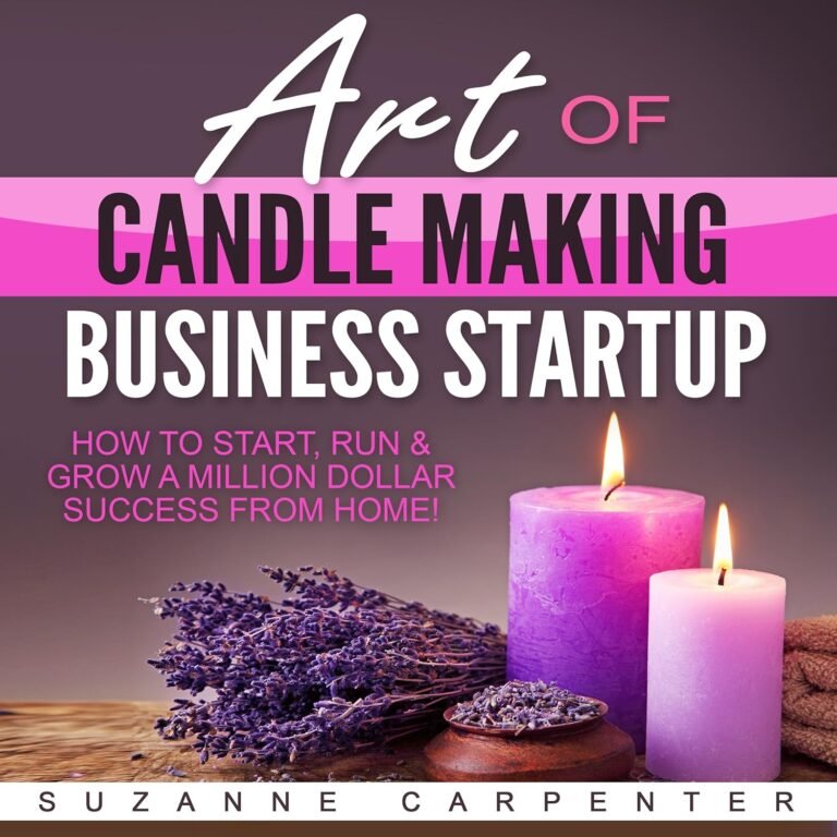 Art of candle making business startup how to start run grow a million dollar success from home audible audiobook unabrid